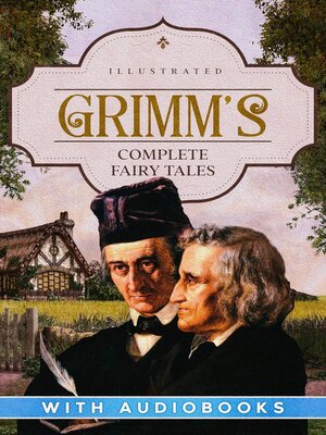 cover image of Grimm's Complete Fairy Tales (Illustrated)